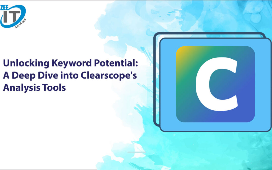 Unlocking Keyword Potential: A Deep Dive into ClearScope’s Analysis Tools