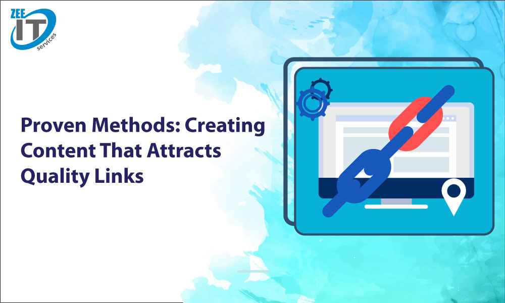 Proven Methods: Creating Content that Attracts Quality Links